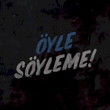 Öyle Söyleme